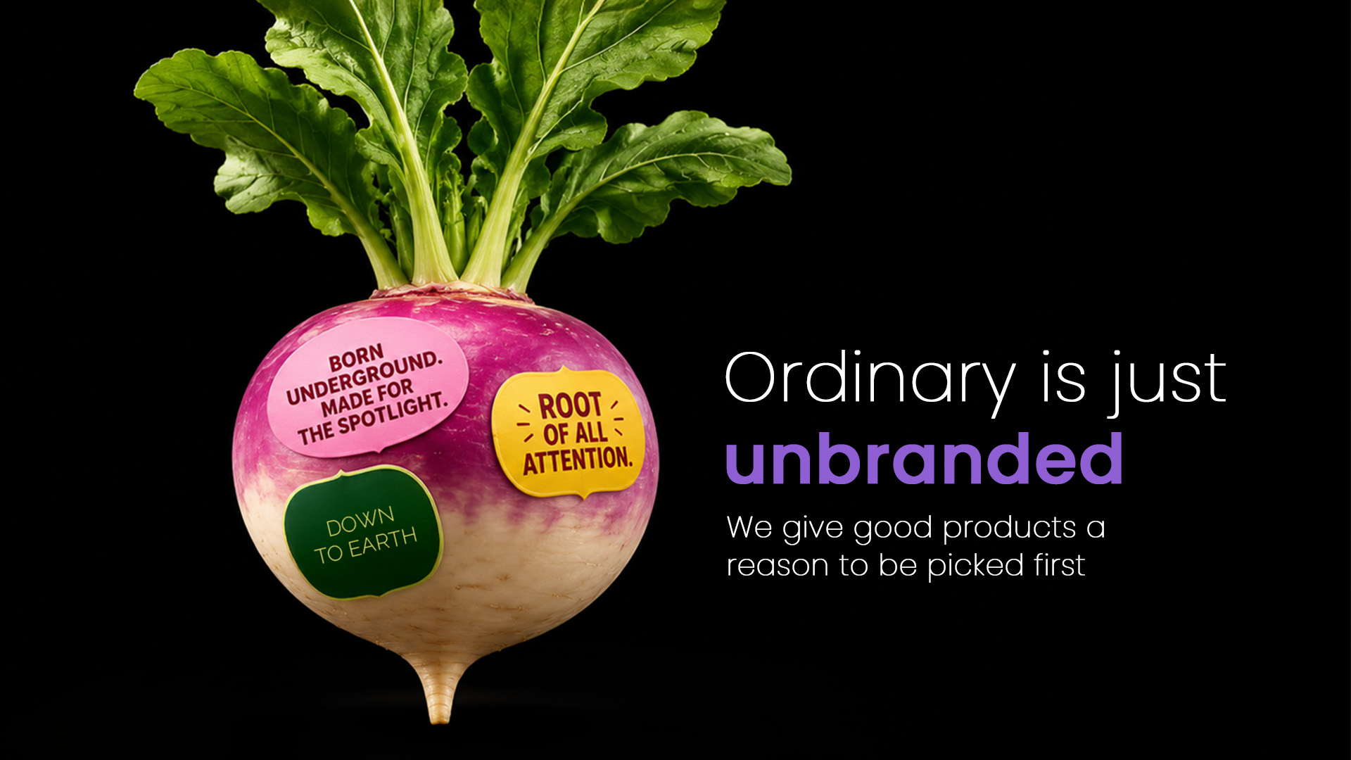 Ordinary is just unbranded. We give good products a reason to be picked first.